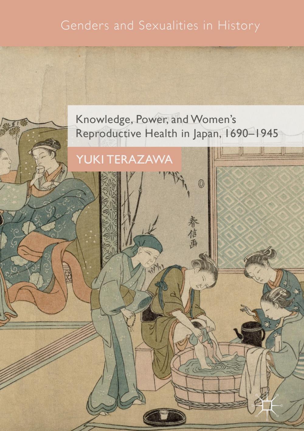 Big bigCover of Knowledge, Power, and Women's Reproductive Health in Japan, 1690–1945
