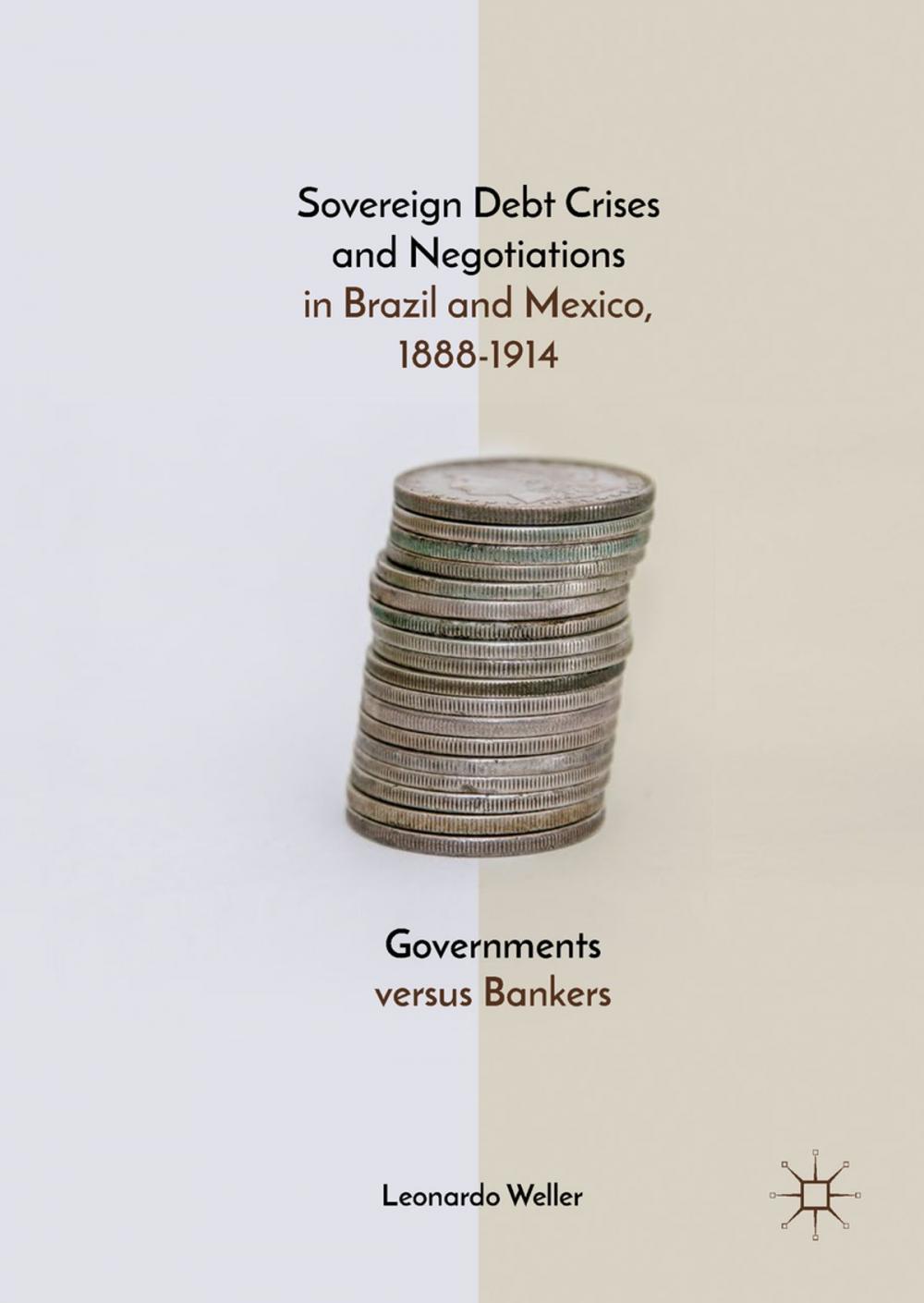 Big bigCover of Sovereign Debt Crises and Negotiations in Brazil and Mexico, 1888-1914