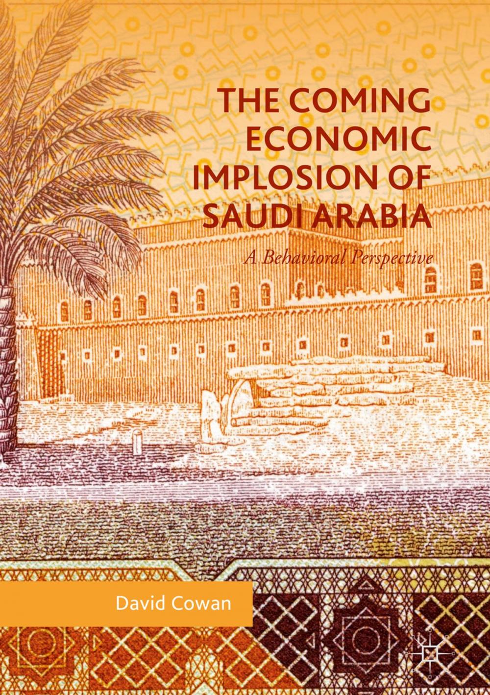 Big bigCover of The Coming Economic Implosion of Saudi Arabia