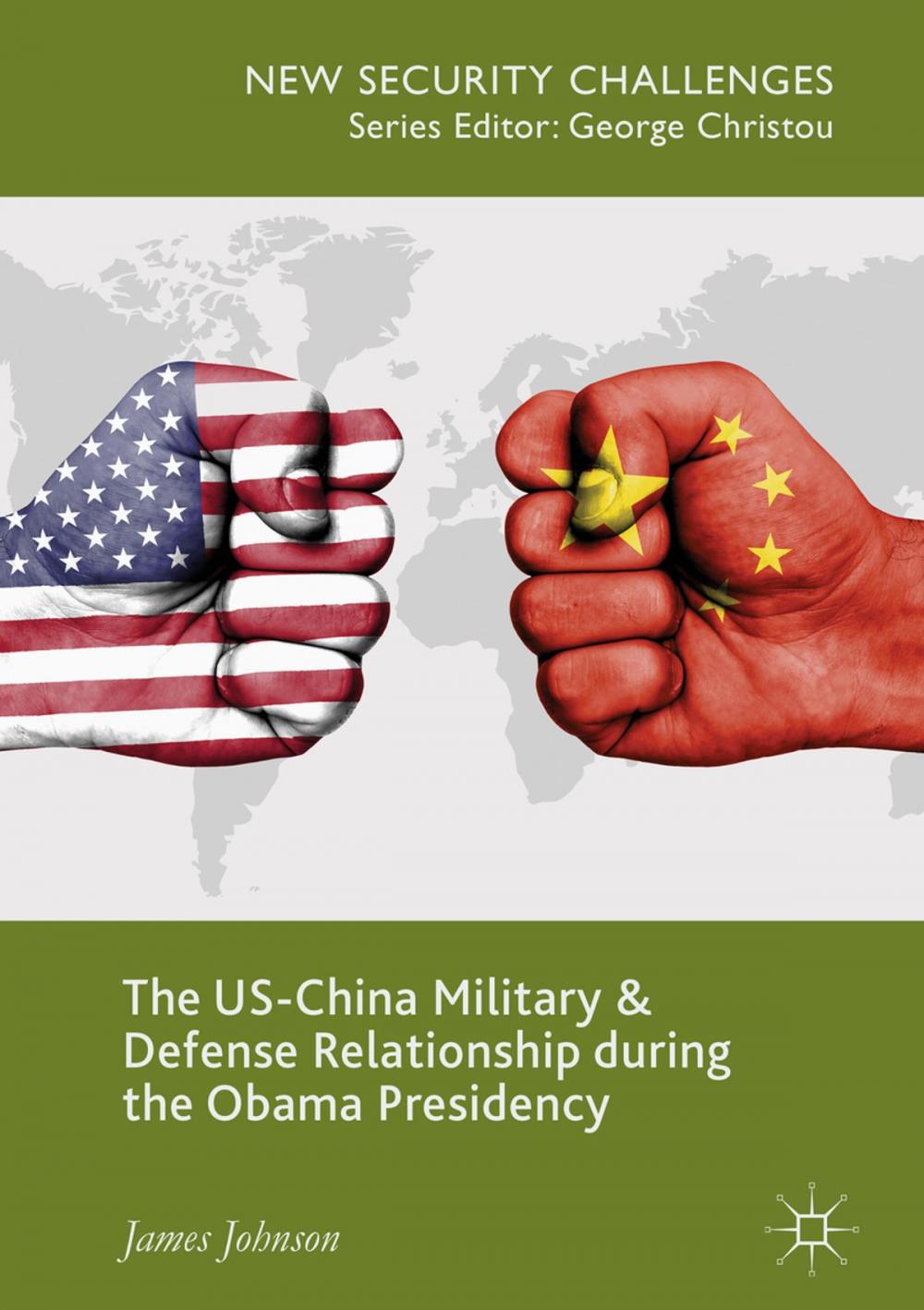 Big bigCover of The US-China Military and Defense Relationship during the Obama Presidency