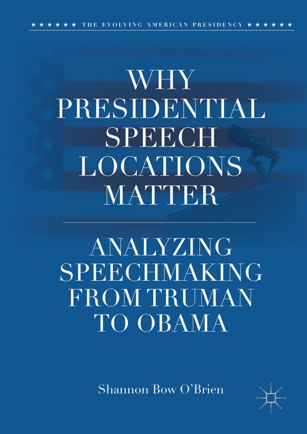 Big bigCover of Why Presidential Speech Locations Matter