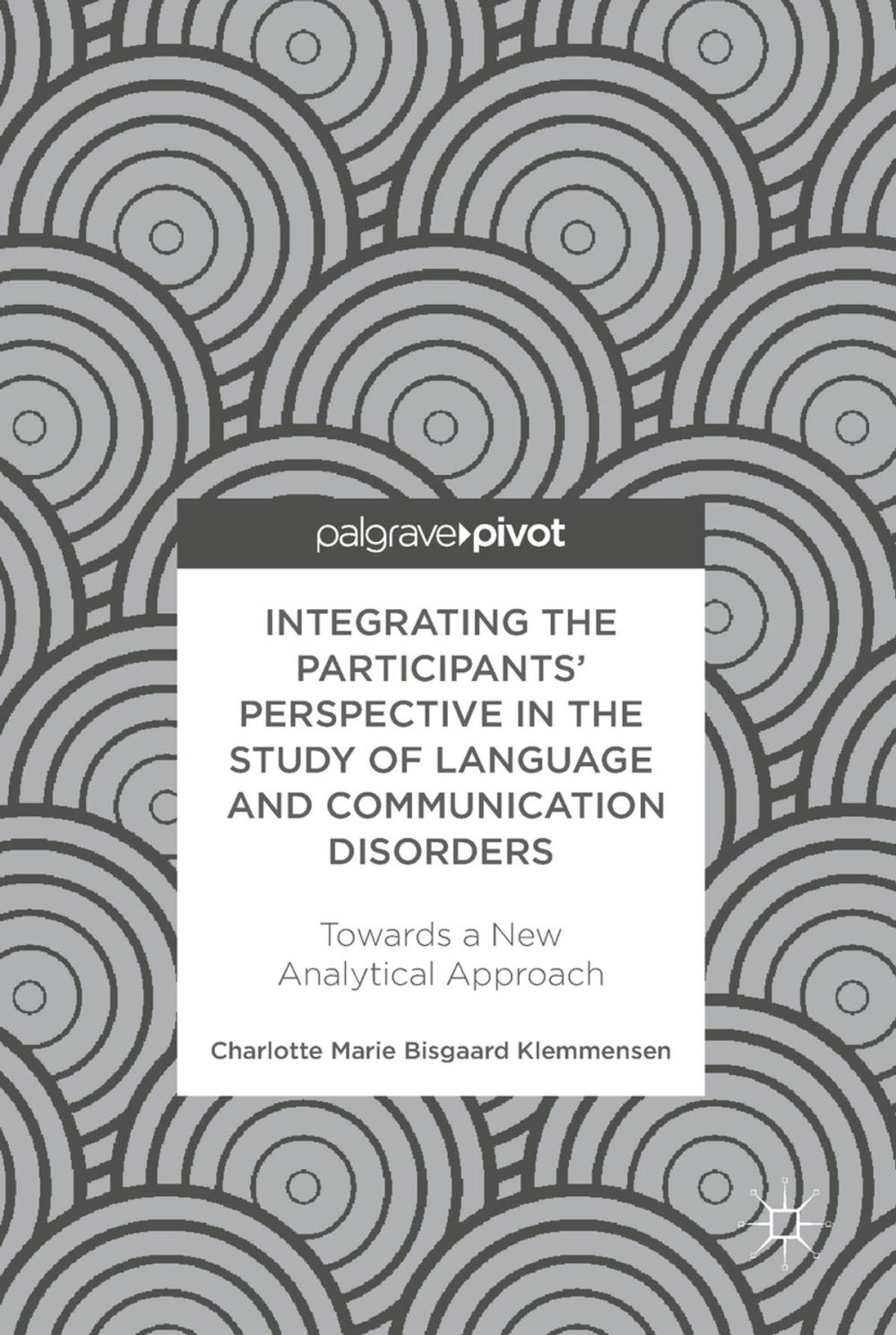 Big bigCover of Integrating the Participants’ Perspective in the Study of Language and Communication Disorders