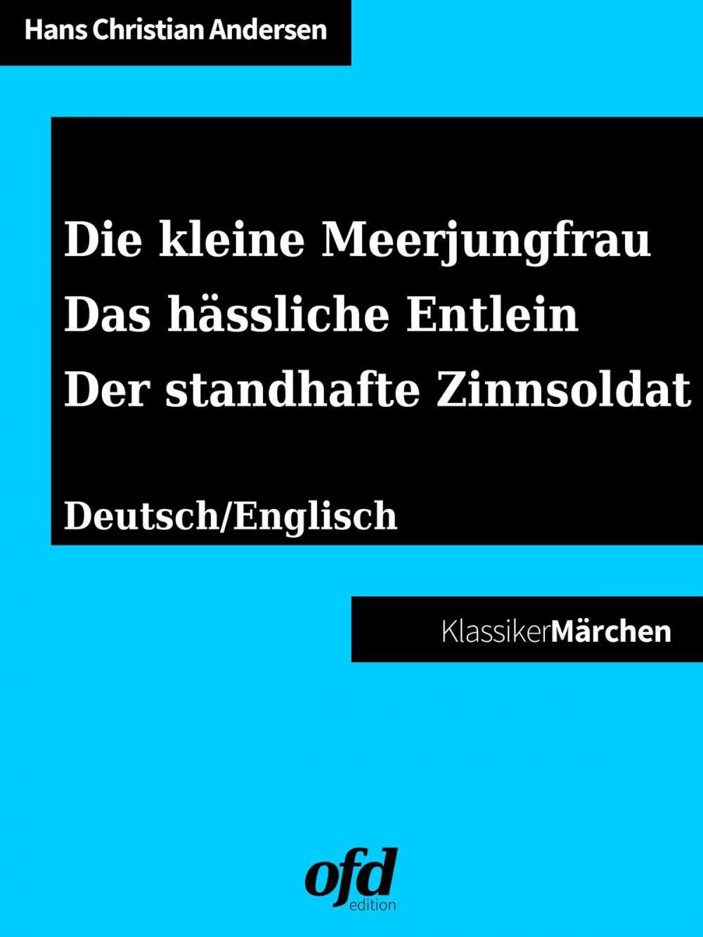 Big bigCover of Die kleine Meerjungfrau - Das hässliche Entlein - Der standhafte Zinnsoldat