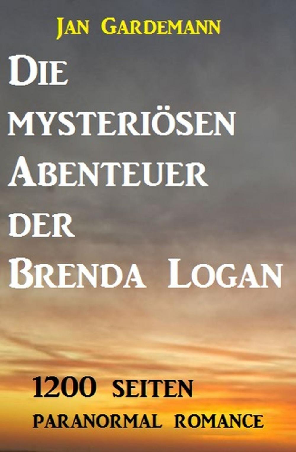 Big bigCover of Die mysteriösen Abenteuer der Brenda Logan - 1200 Seiten Paranormal Romance