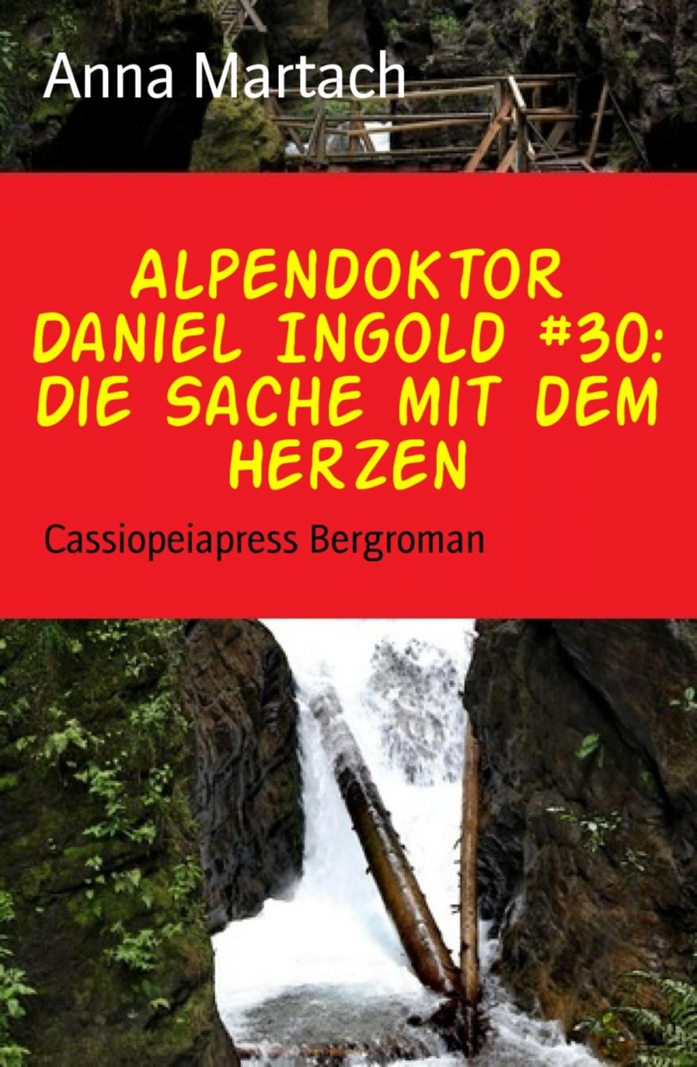 Big bigCover of Alpendoktor Daniel Ingold #30: Die Sache mit dem Herzen