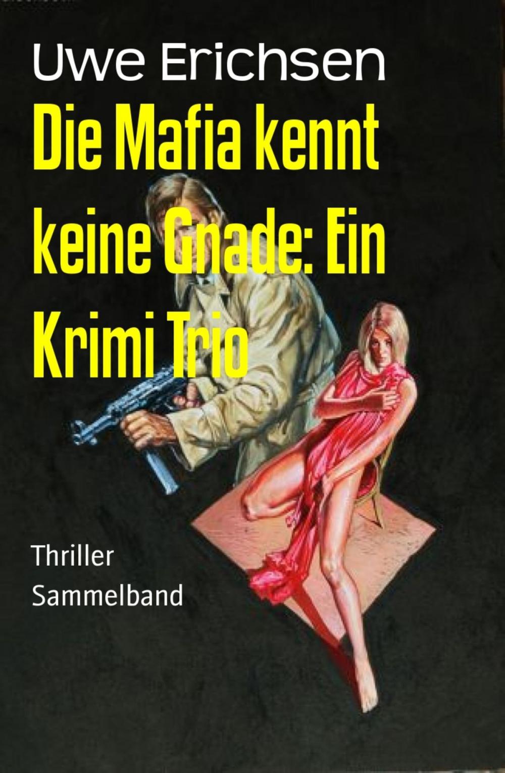 Big bigCover of Die Mafia kennt keine Gnade: Ein Krimi Trio