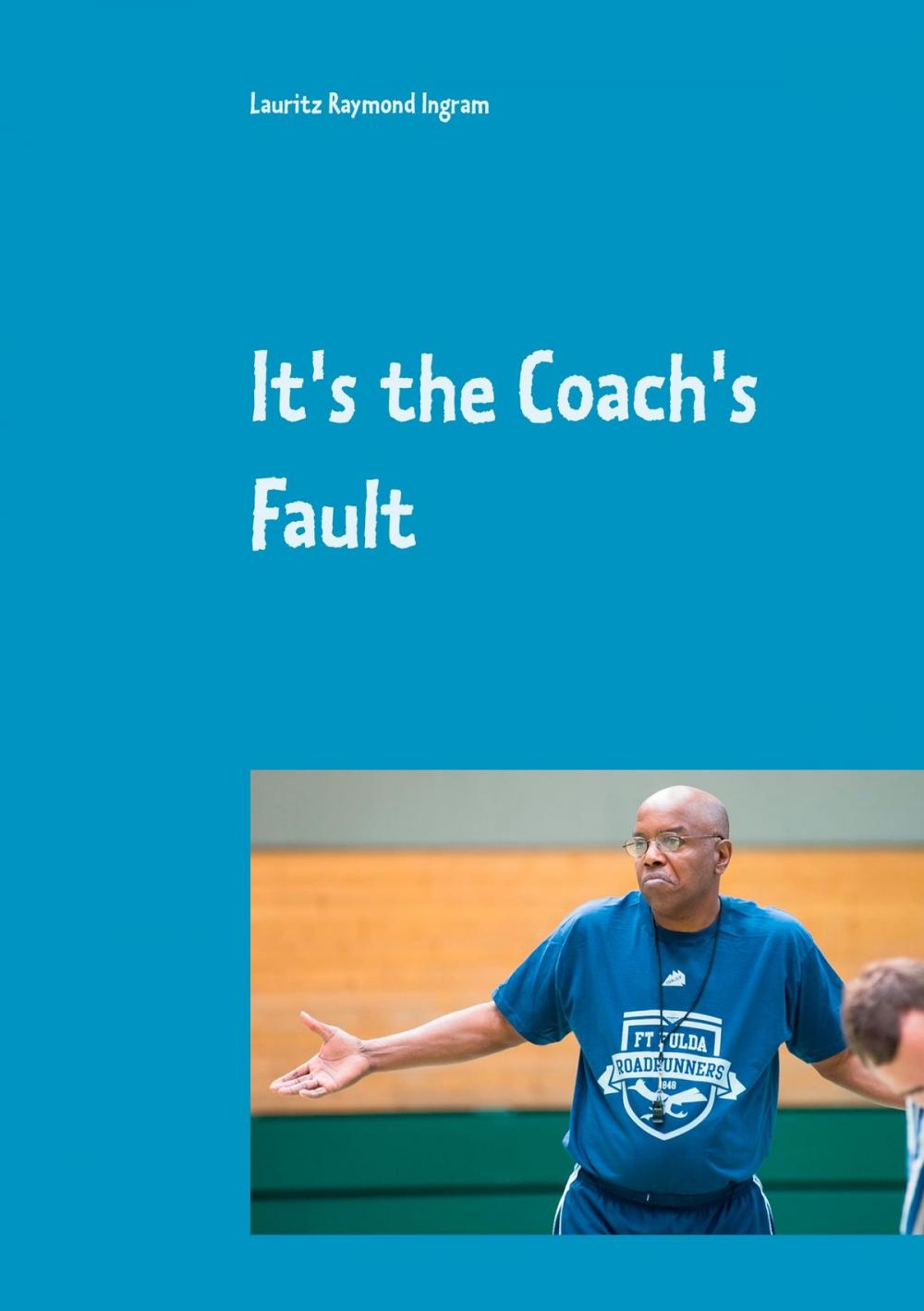 Big bigCover of It's the Coach's Fault