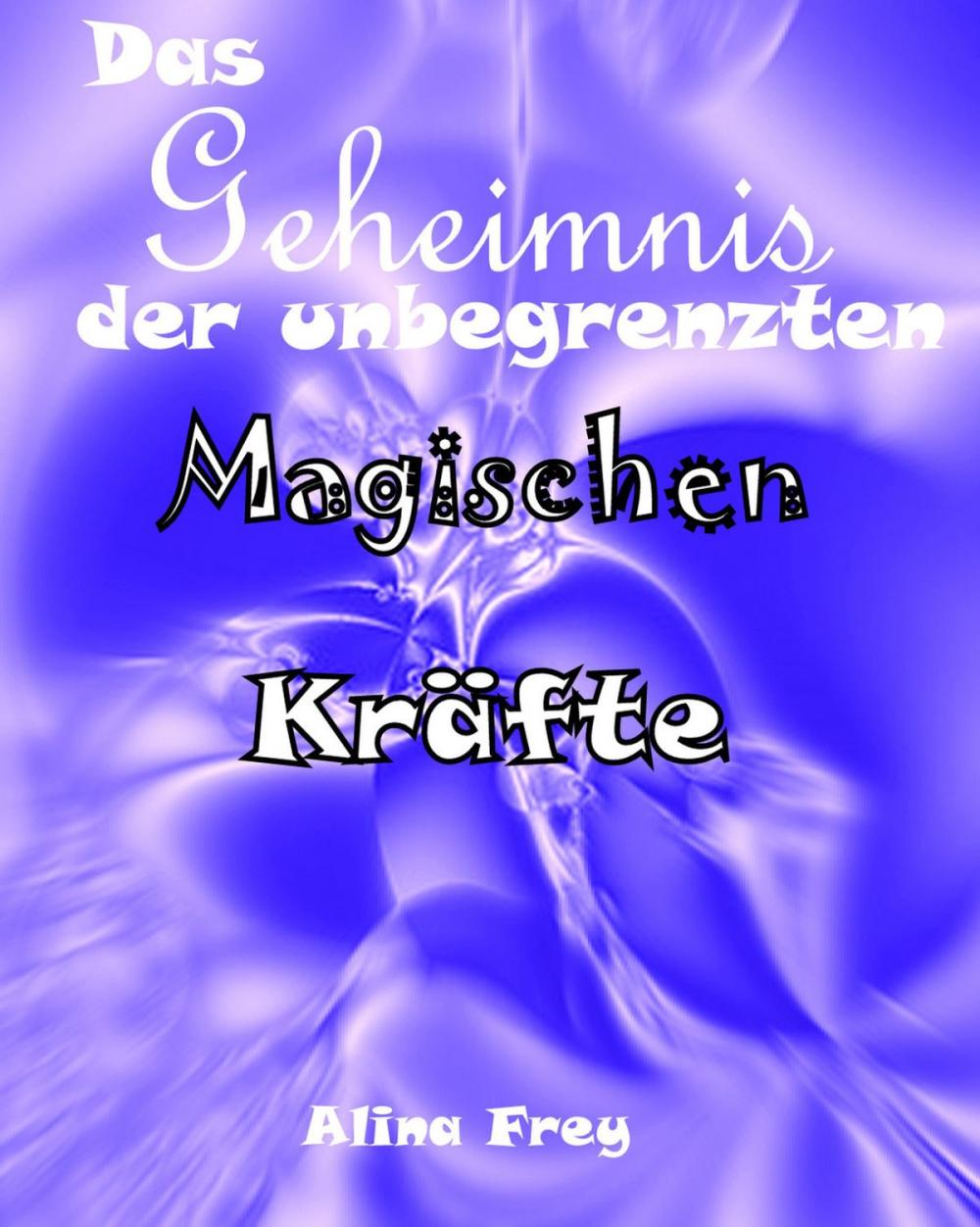 Big bigCover of Das Geheimnis der unbegrenzten magischen Kräfte