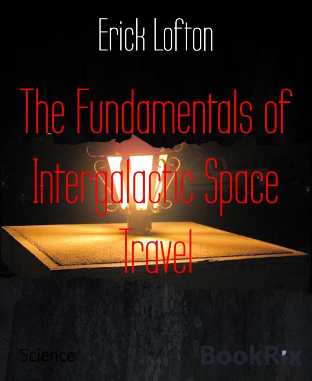 Big bigCover of The Fundamentals of Intergalactic Space Travel