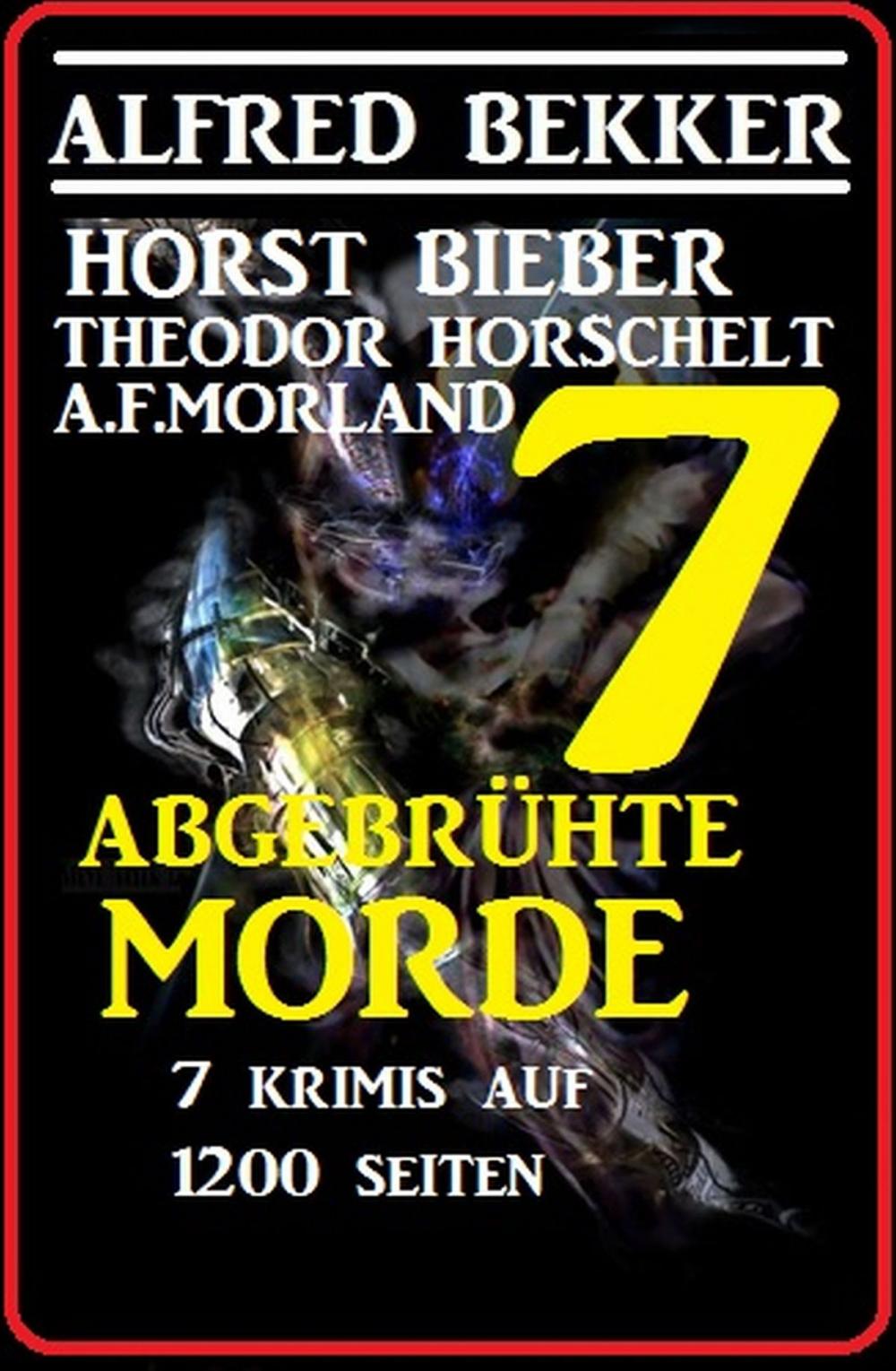 Big bigCover of 7 abgebrühte Morde - 7 Krimis auf 1200 Seiten