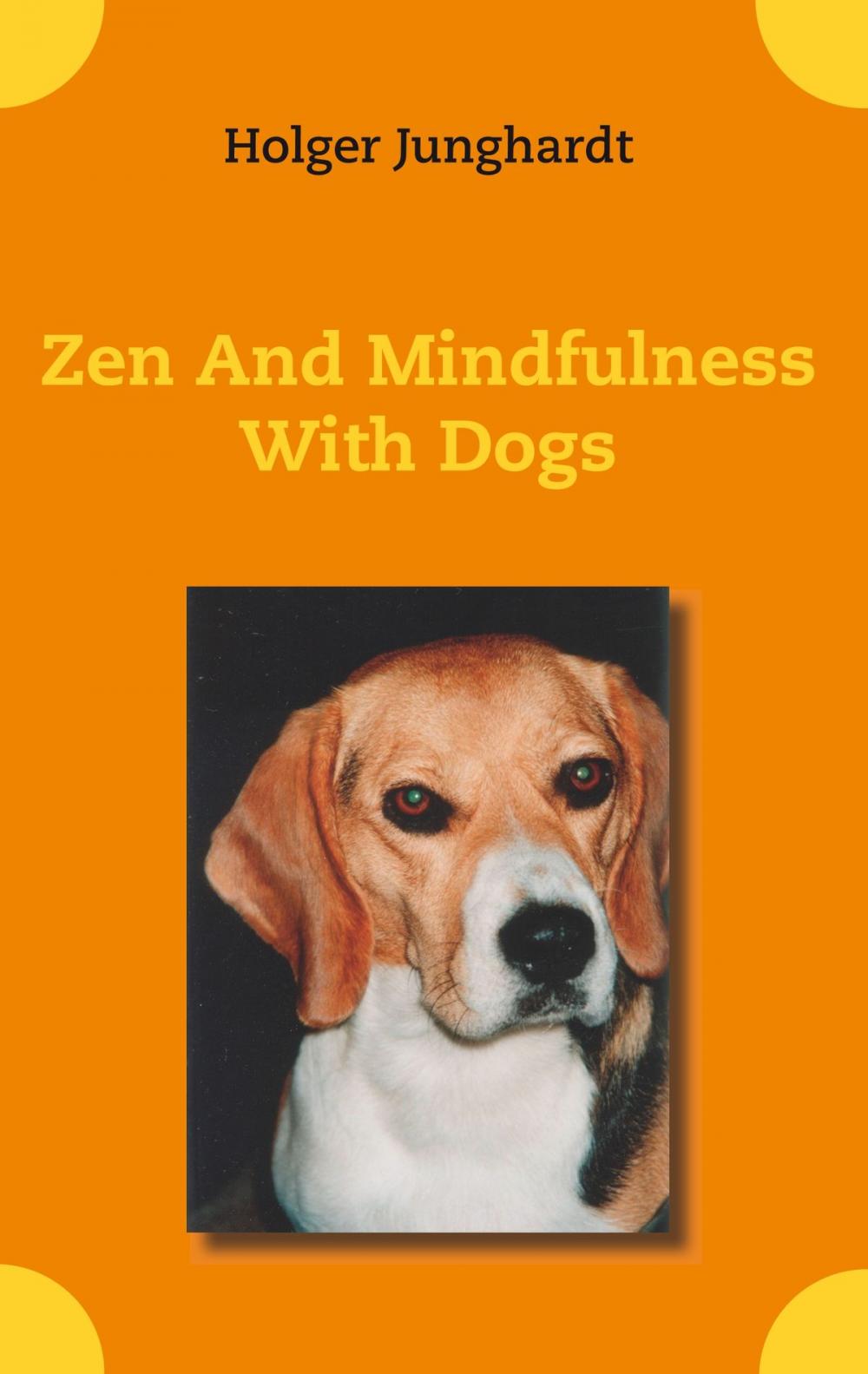 Big bigCover of Zen And Mindfulness With Dogs