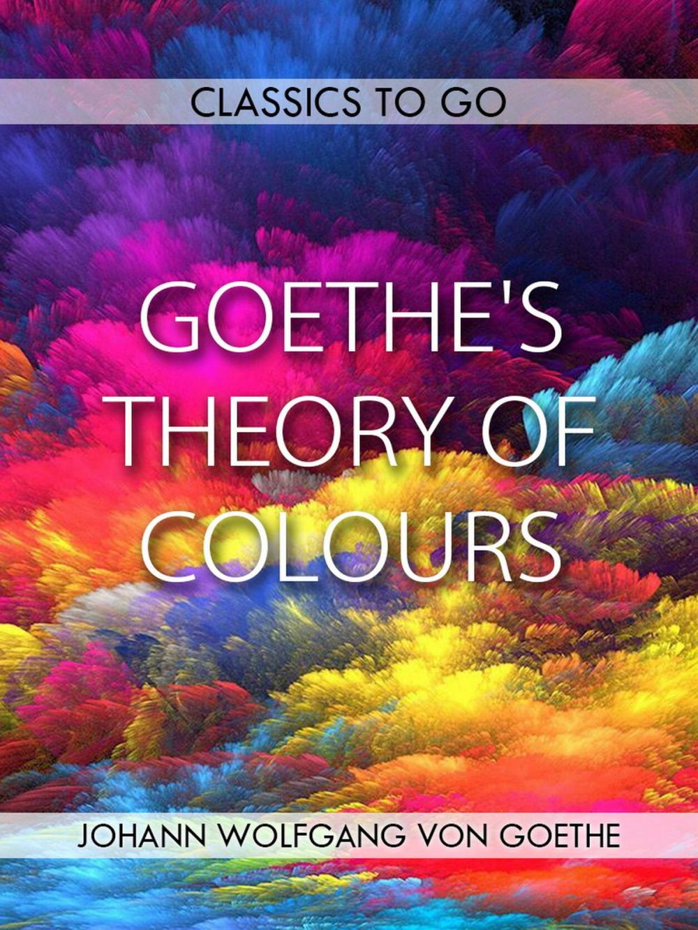 Big bigCover of Goethe's Theory of Colours