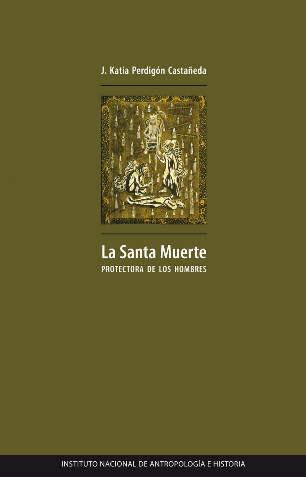 Big bigCover of La santa muerte protectora de los hombres