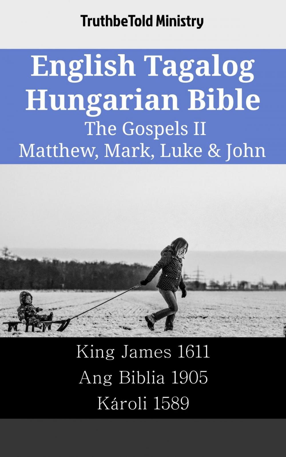 Big bigCover of English Tagalog Hungarian Bible - The Gospels II - Matthew, Mark, Luke & John