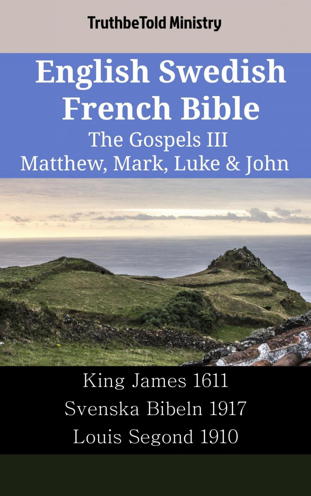 Big bigCover of English Swedish French Bible - The Gospels III - Matthew, Mark, Luke & John