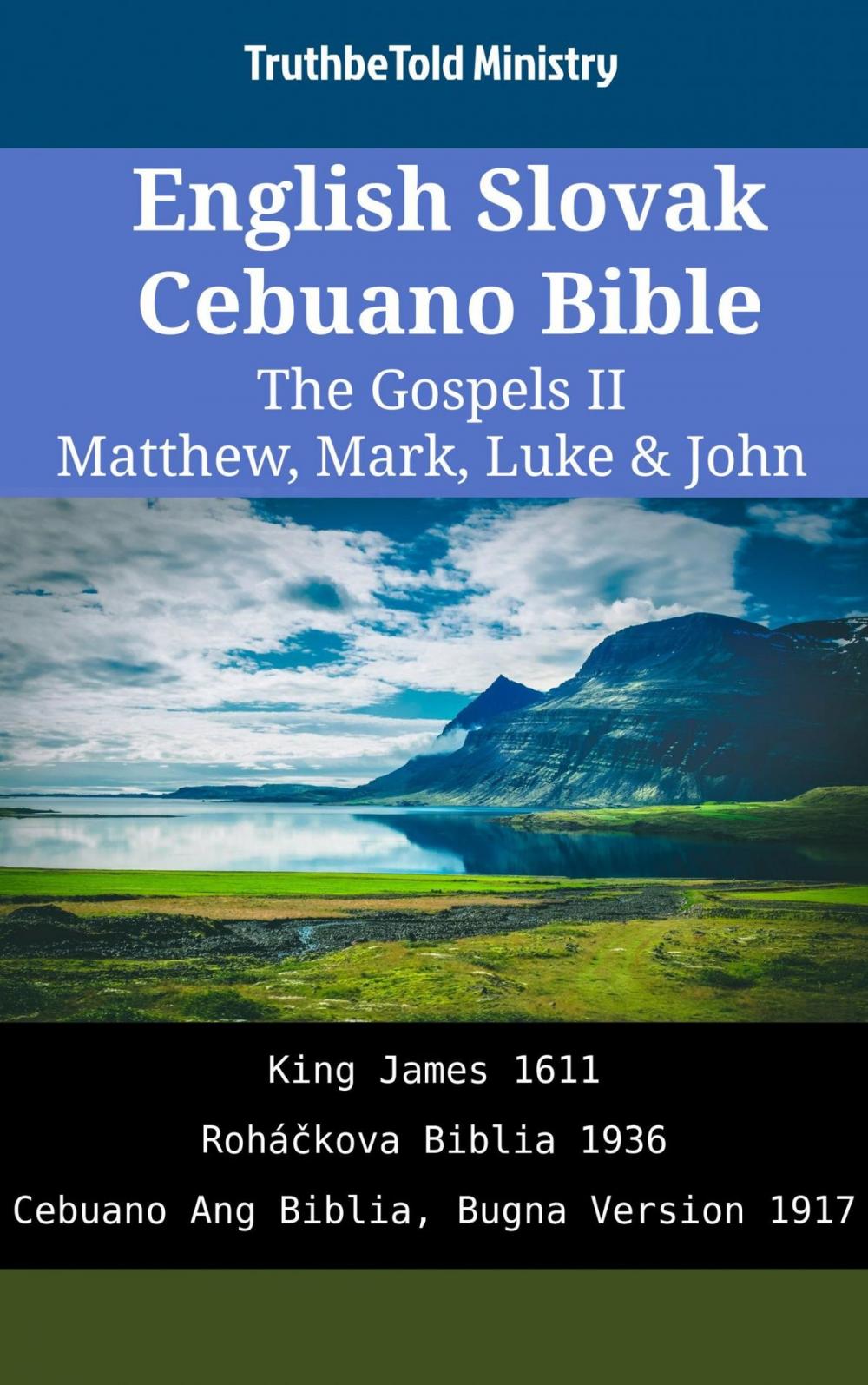 Big bigCover of English Slovak Cebuano Bible - The Gospels II - Matthew, Mark, Luke & John