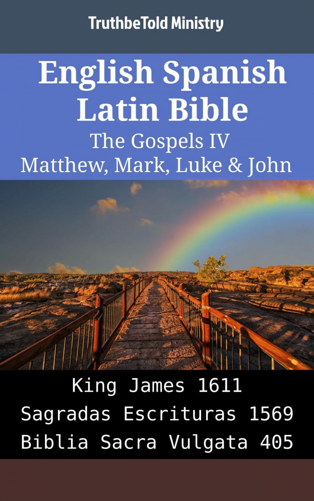 Big bigCover of English Spanish Latin Bible - The Gospels IV - Matthew, Mark, Luke & John