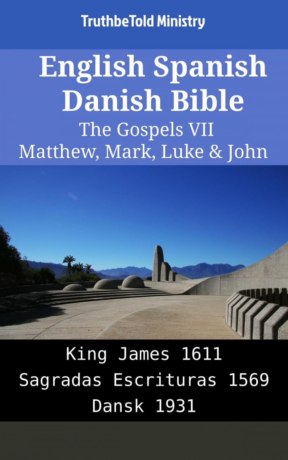 Big bigCover of English Spanish Danish Bible - The Gospels VII - Matthew, Mark, Luke & John