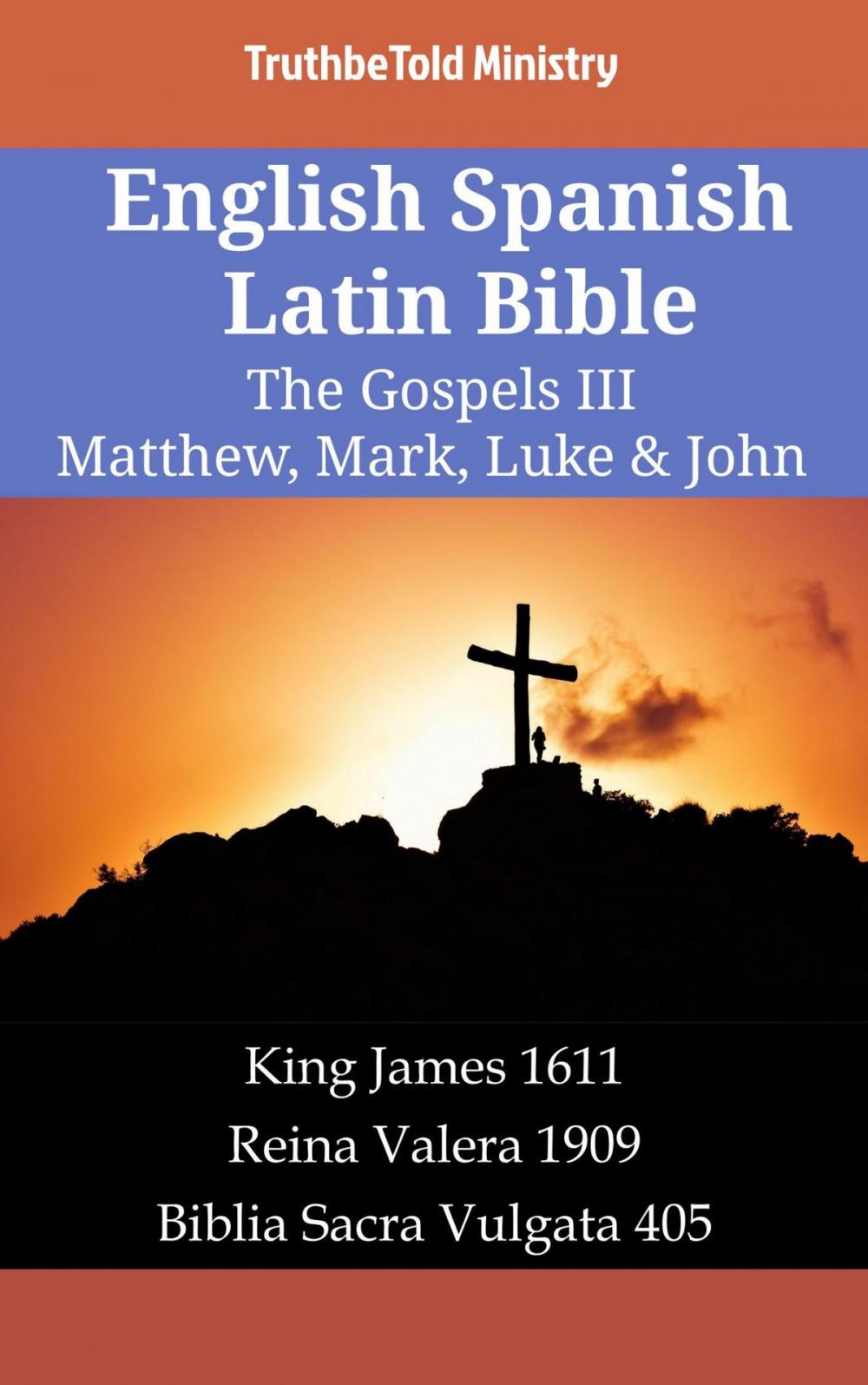 Big bigCover of English Spanish Latin Bible - The Gospels III - Matthew, Mark, Luke & John