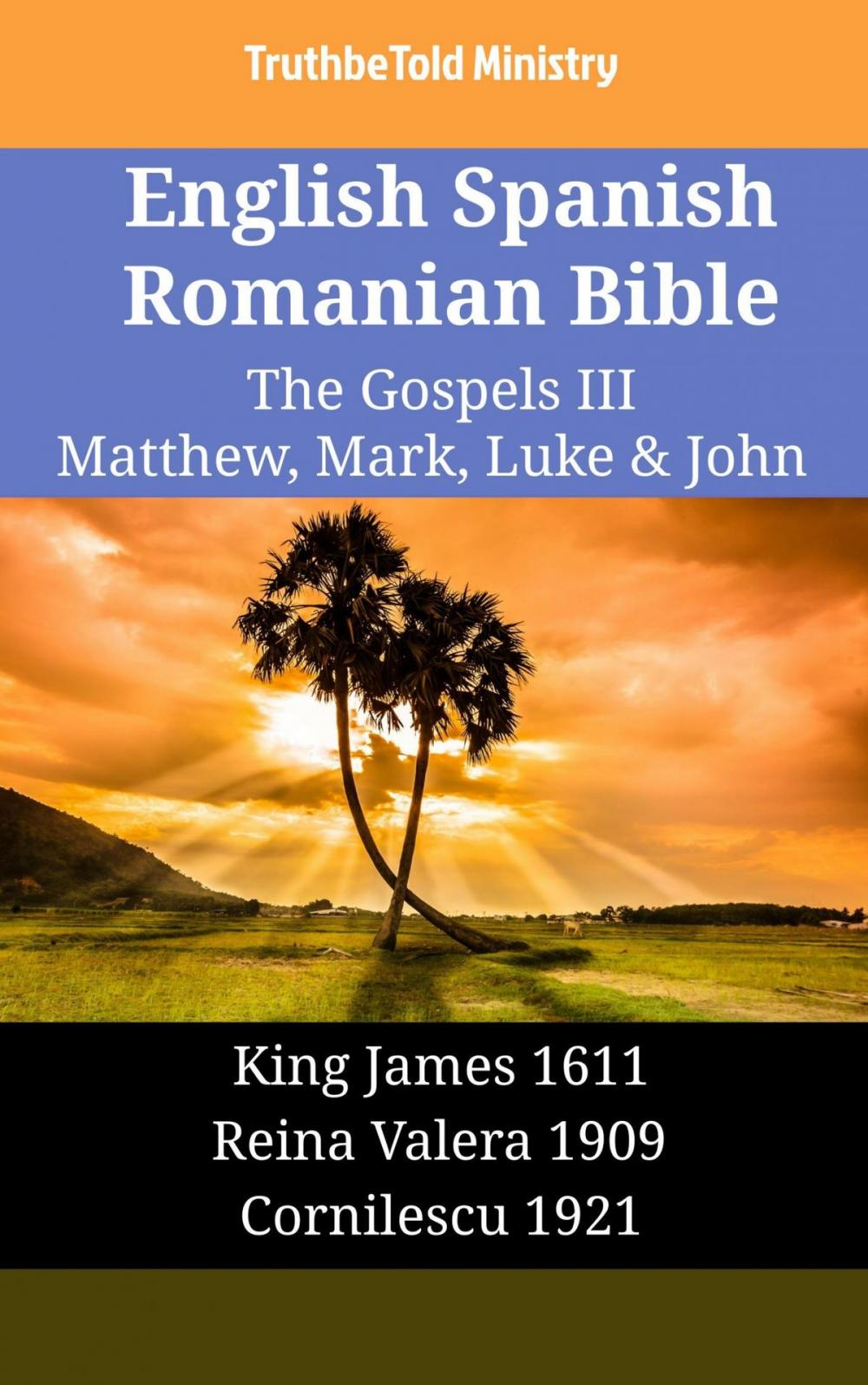 Big bigCover of English Spanish Romanian Bible - The Gospels III - Matthew, Mark, Luke & John