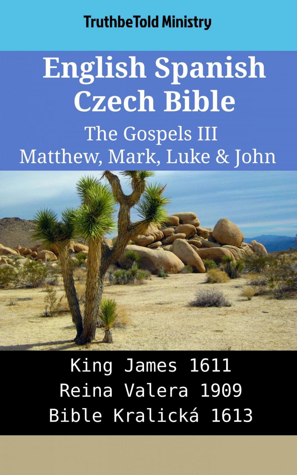 Big bigCover of English Spanish Czech Bible - The Gospels III - Matthew, Mark, Luke & John