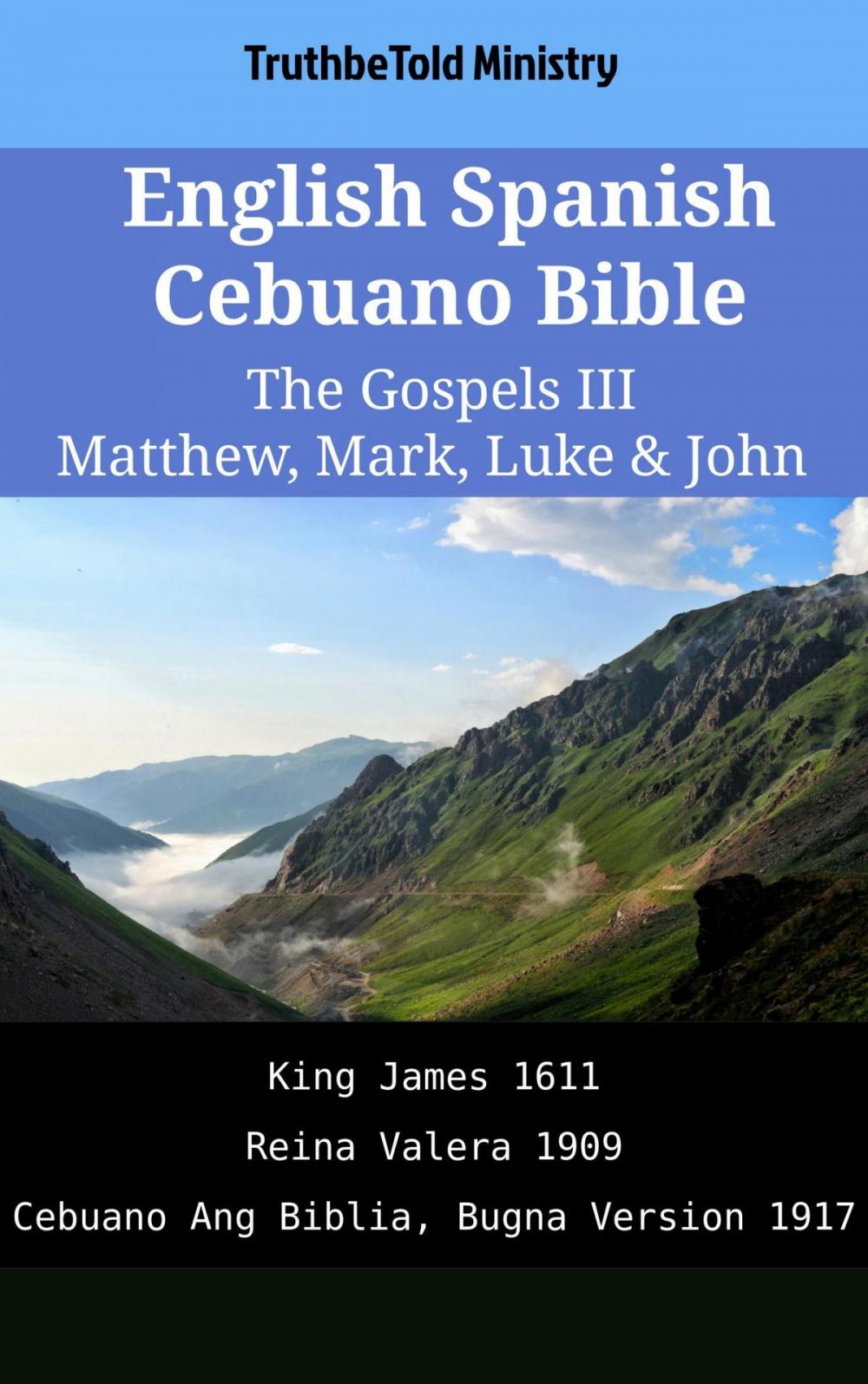 Big bigCover of English Spanish Cebuano Bible - The Gospels III - Matthew, Mark, Luke & John