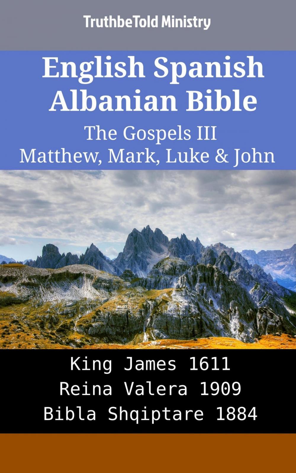 Big bigCover of English Spanish Albanian Bible - The Gospels III - Matthew, Mark, Luke & John