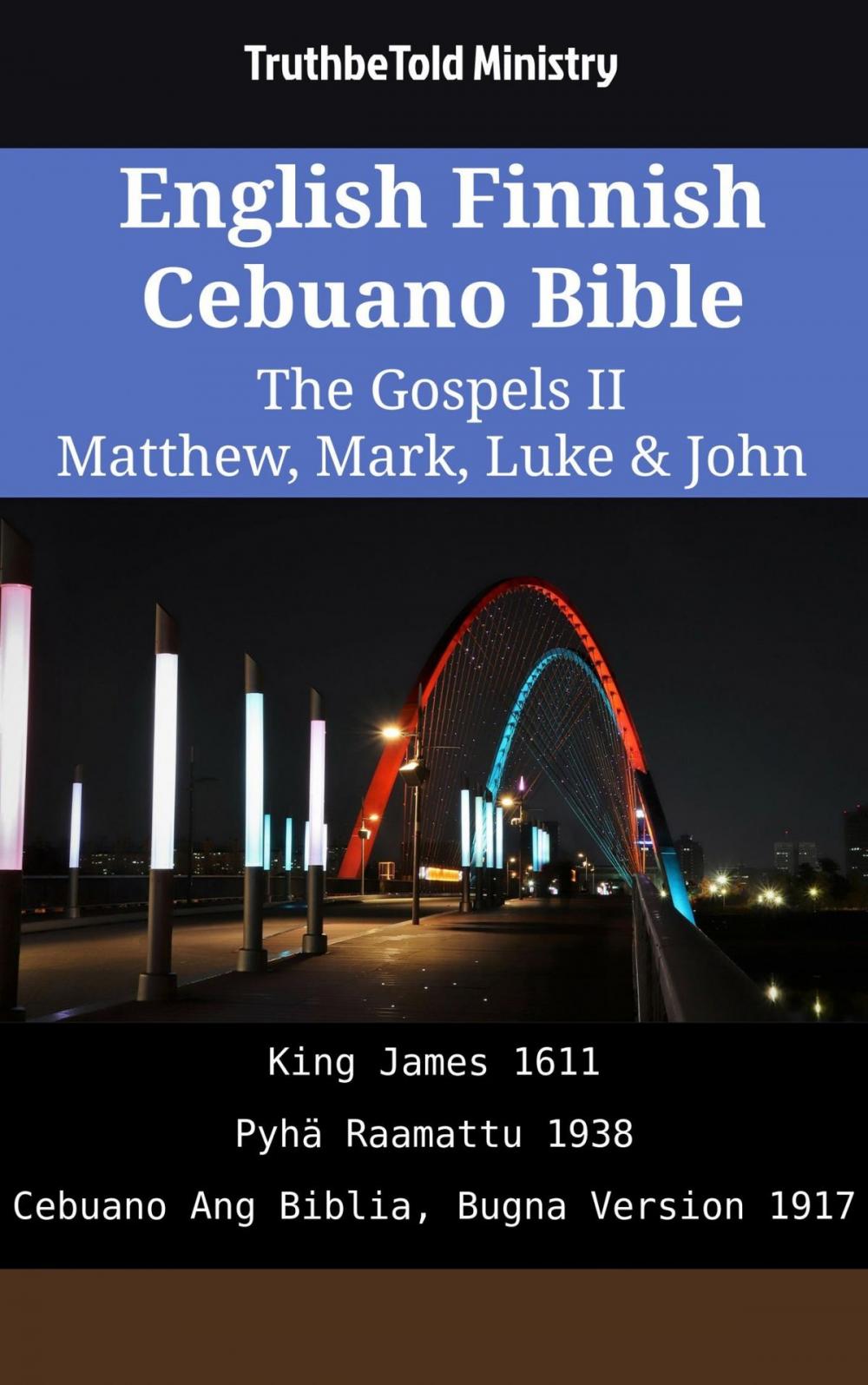 Big bigCover of English Finnish Cebuano Bible - The Gospels II - Matthew, Mark, Luke & John