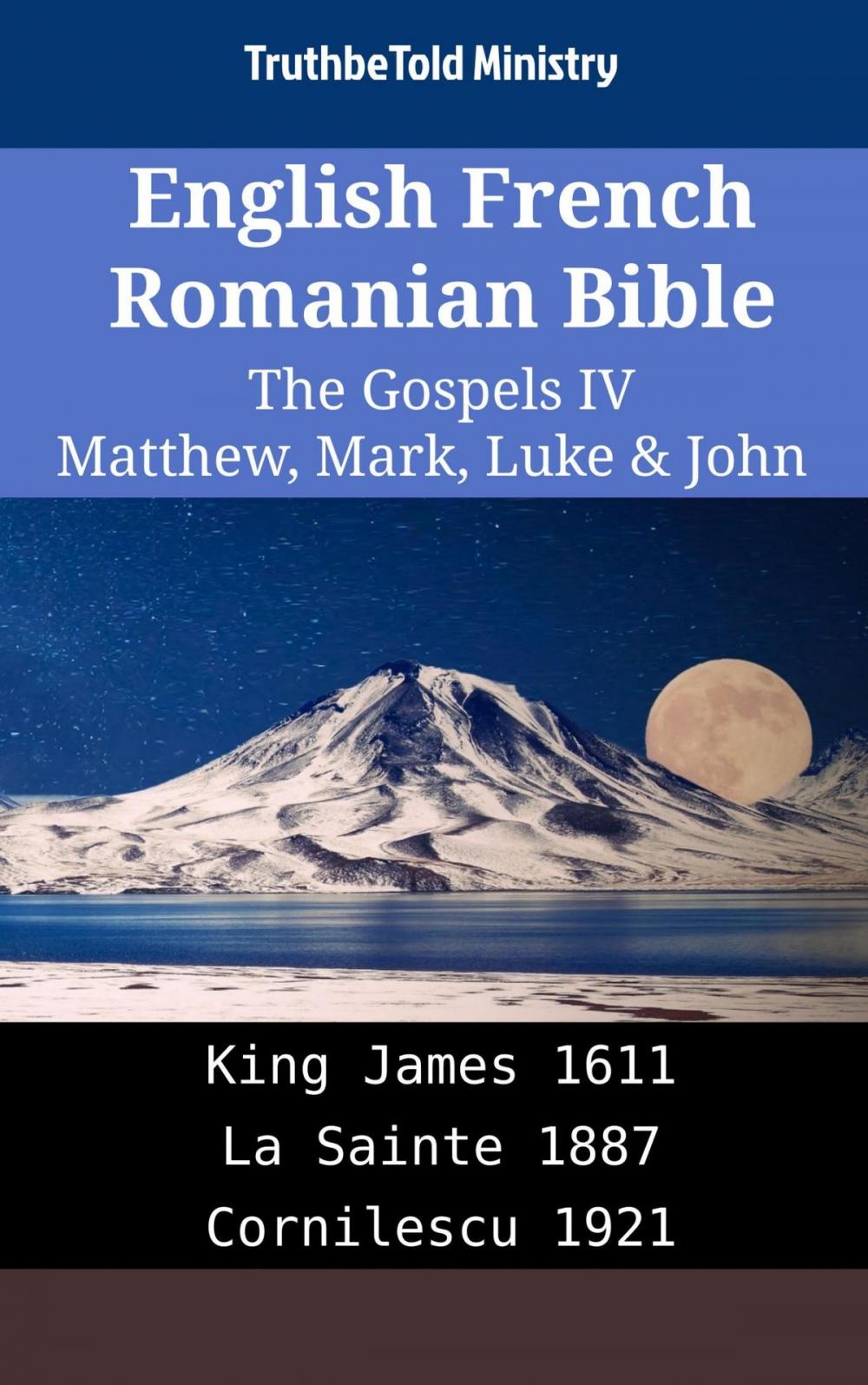 Big bigCover of English French Romanian Bible - The Gospels IV - Matthew, Mark, Luke & John