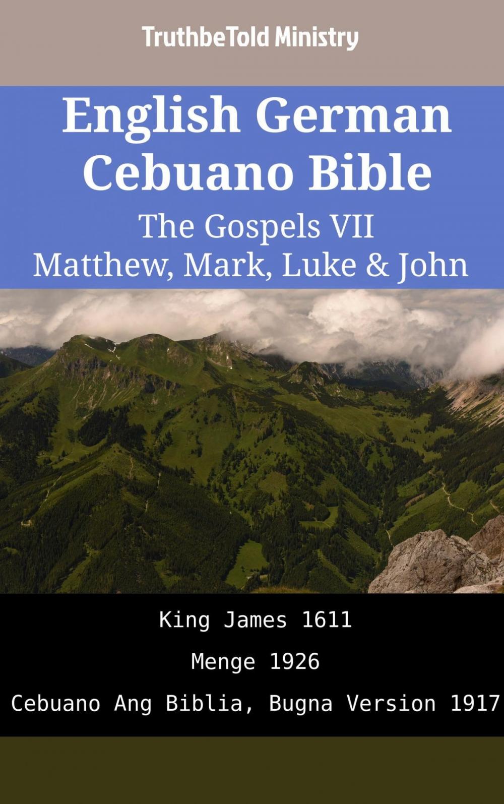 Big bigCover of English German Cebuano Bible - The Gospels VII - Matthew, Mark, Luke & John