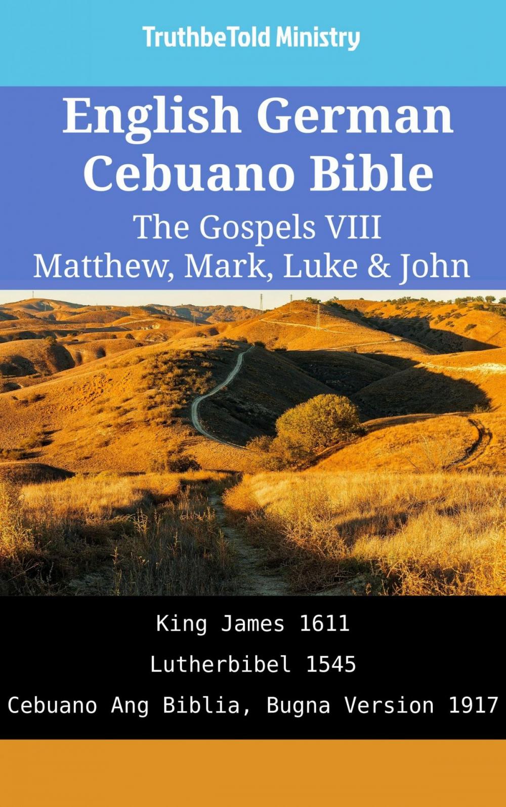 Big bigCover of English German Cebuano Bible - The Gospels VIII - Matthew, Mark, Luke & John