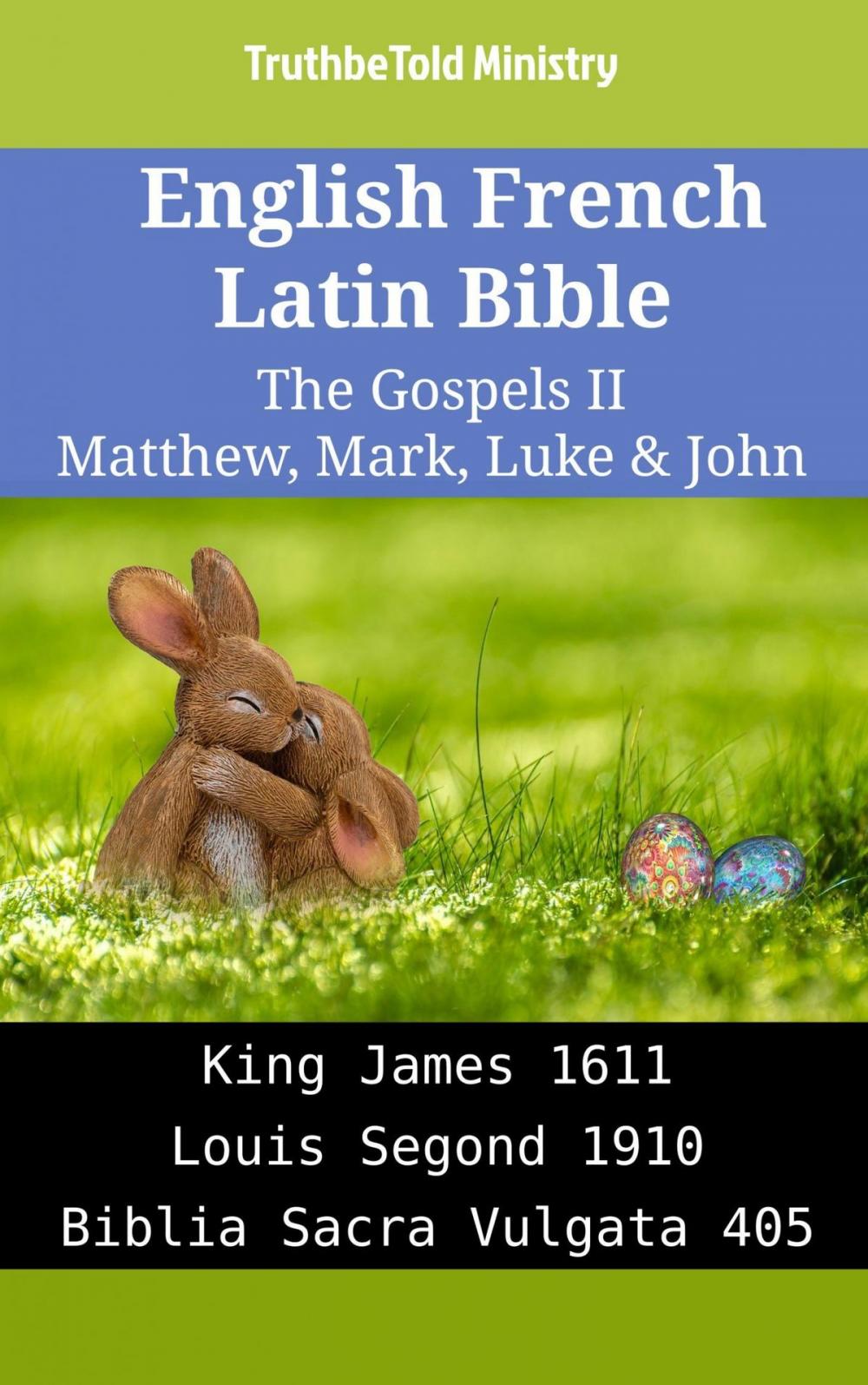 Big bigCover of English French Latin Bible - The Gospels II - Matthew, Mark, Luke & John