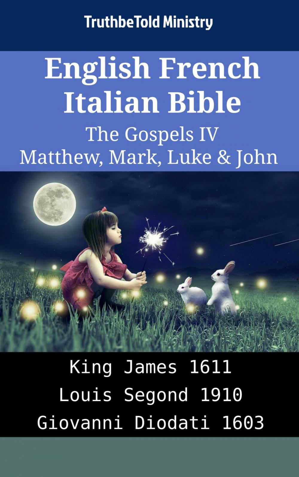 Big bigCover of English French Italian Bible - The Gospels IV - Matthew, Mark, Luke & John