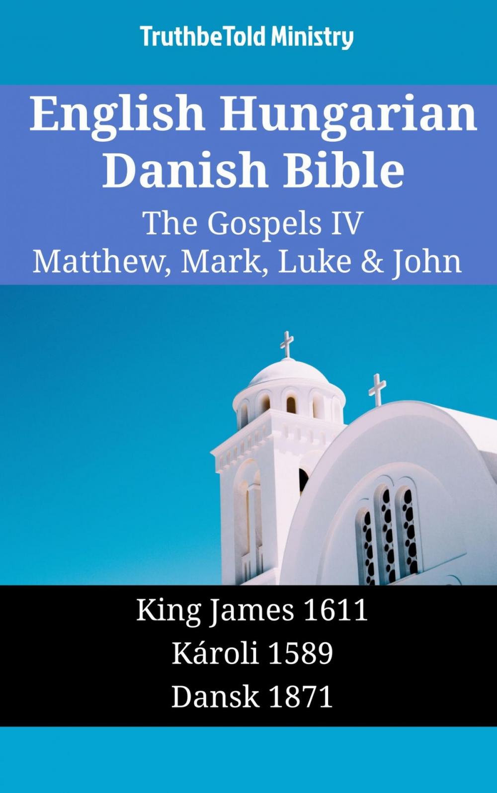 Big bigCover of English Hungarian Danish Bible - The Gospels IV - Matthew, Mark, Luke & John