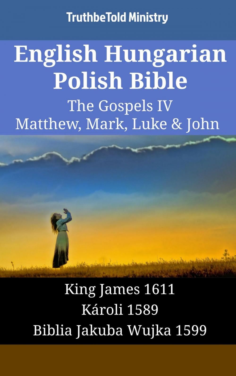 Big bigCover of English Hungarian Polish Bible - The Gospels IV - Matthew, Mark, Luke & John