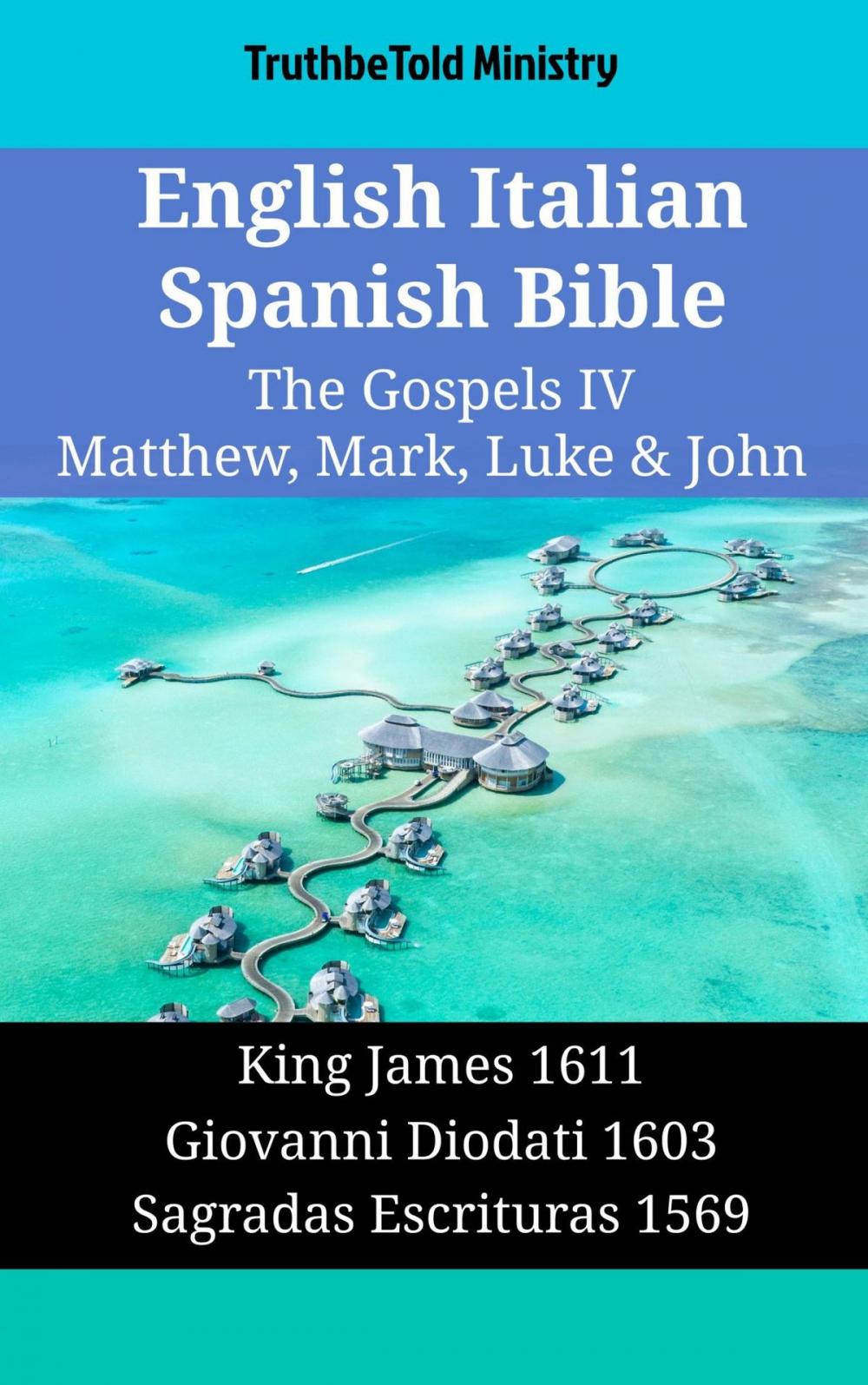 Big bigCover of English Italian Spanish Bible - The Gospels IV - Matthew, Mark, Luke & John