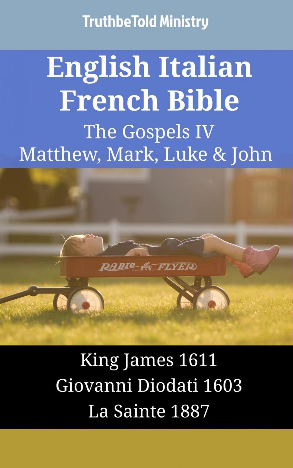 Big bigCover of English Italian French Bible - The Gospels IV - Matthew, Mark, Luke & John