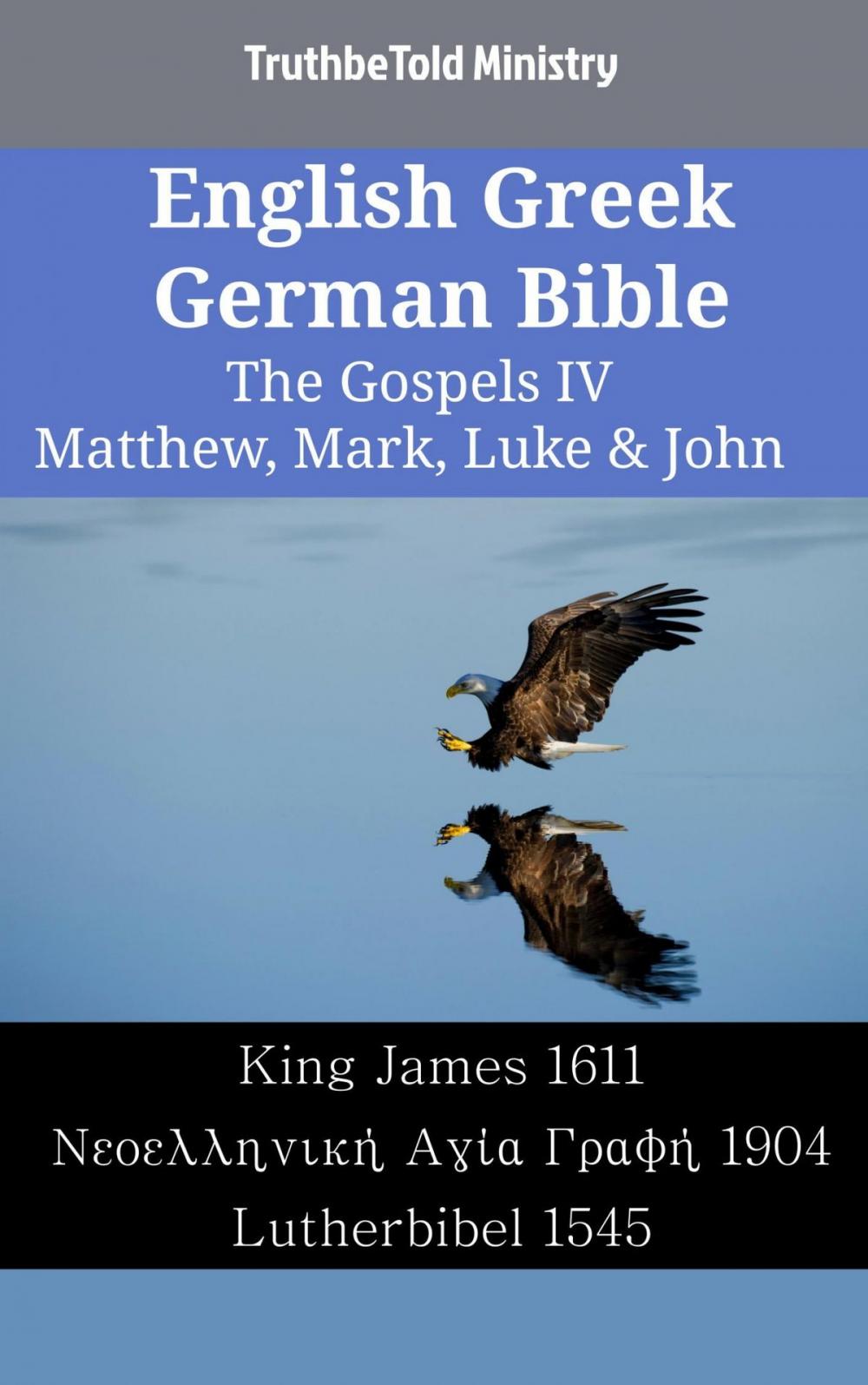 Big bigCover of English Greek German Bible - The Gospels IV - Matthew, Mark, Luke & John