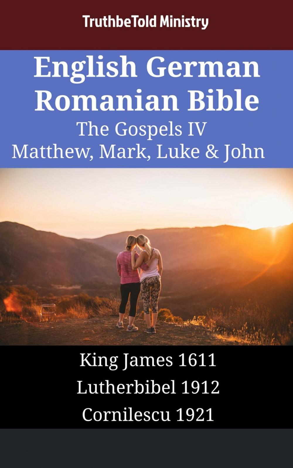 Big bigCover of English German Romanian Bible - The Gospels IV - Matthew, Mark, Luke & John