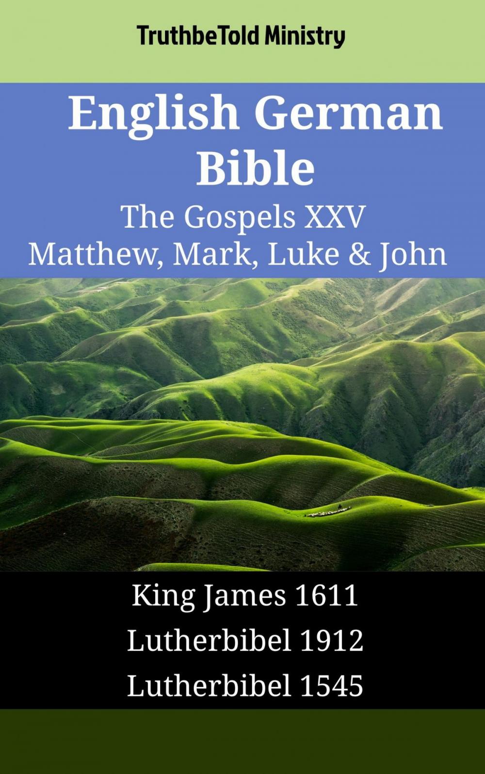 Big bigCover of English German Bible - The Gospels XXV - Matthew, Mark, Luke & John