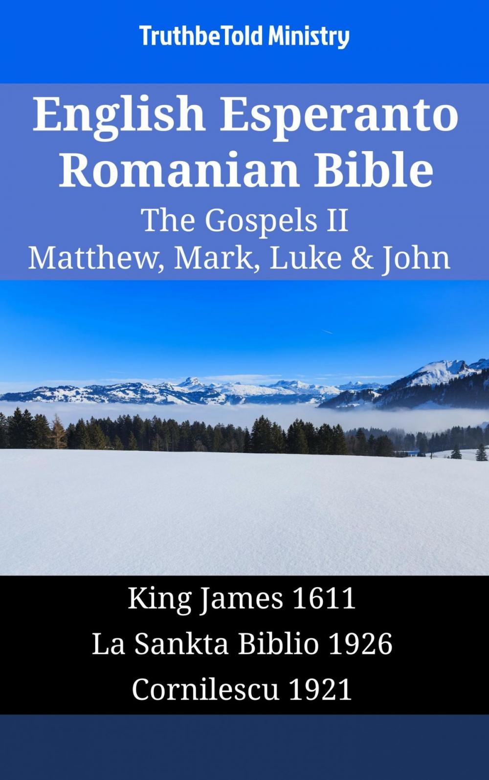 Big bigCover of English Esperanto Romanian Bible - The Gospels II - Matthew, Mark, Luke & John