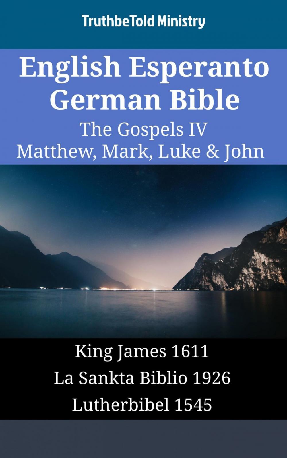 Big bigCover of English Esperanto German Bible - The Gospels IV - Matthew, Mark, Luke & John