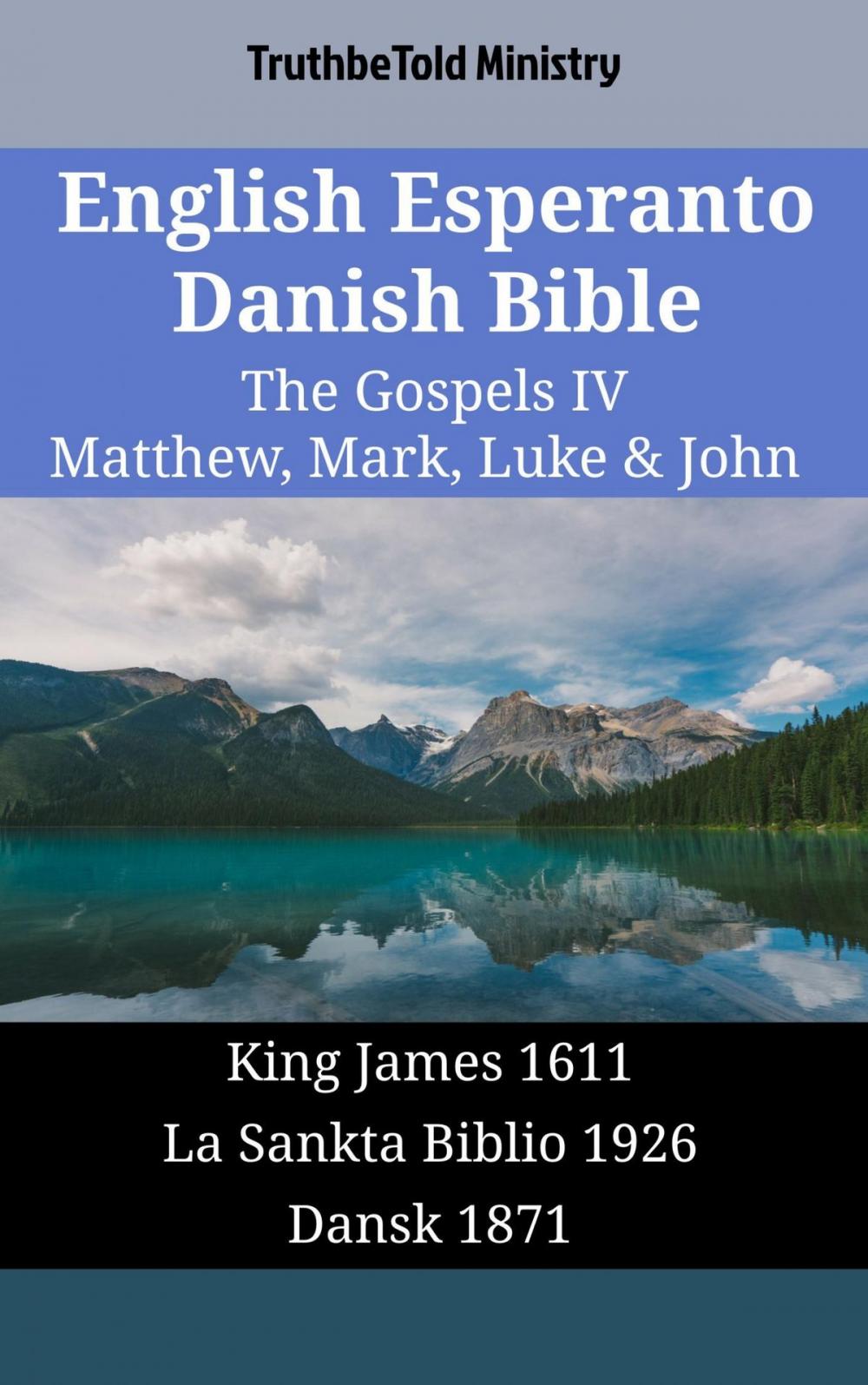 Big bigCover of English Esperanto Danish Bible - The Gospels IV - Matthew, Mark, Luke & John