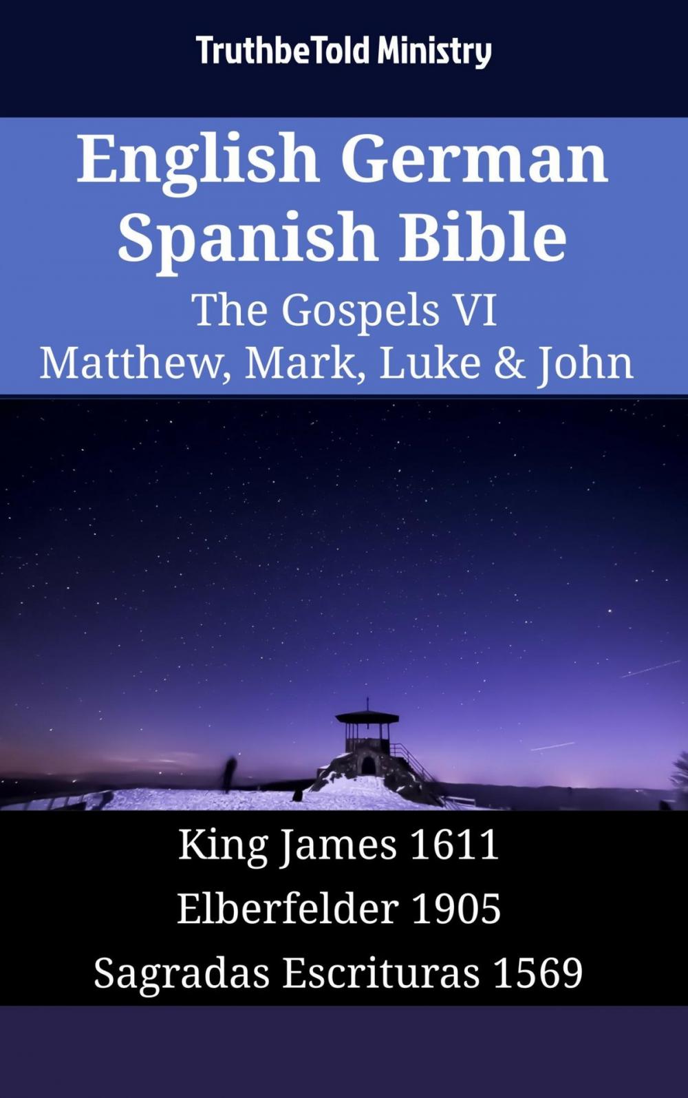 Big bigCover of English German Spanish Bible - The Gospels VI - Matthew, Mark, Luke & John