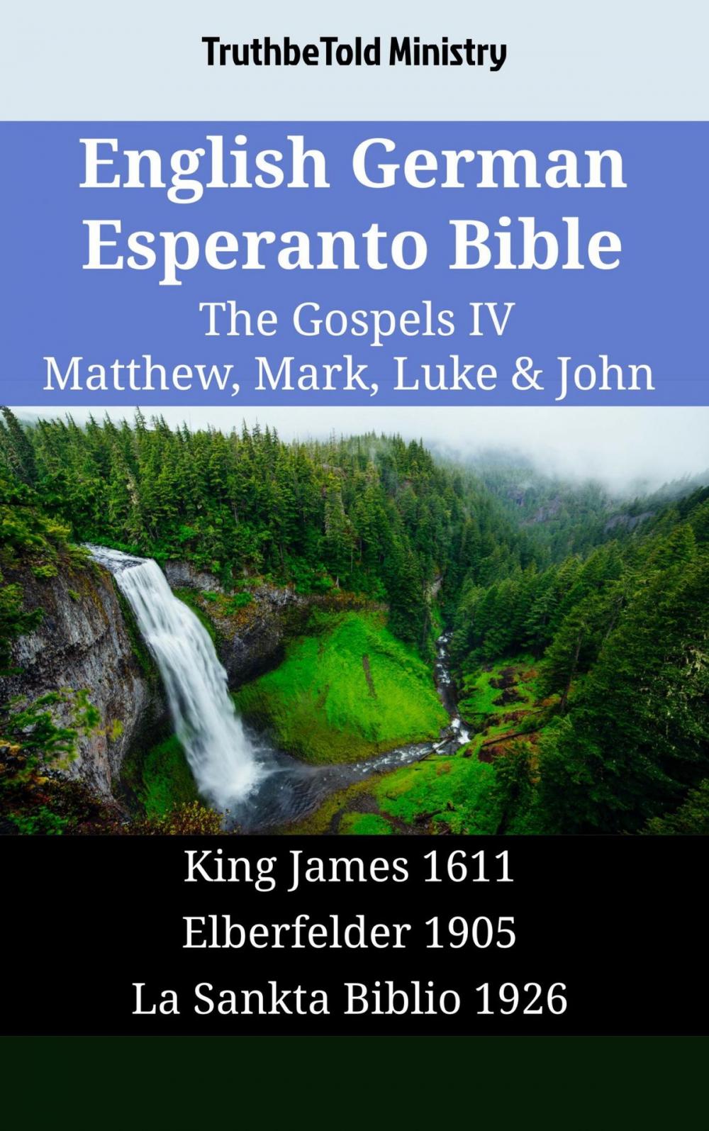 Big bigCover of English German Esperanto Bible - The Gospels IV - Matthew, Mark, Luke & John