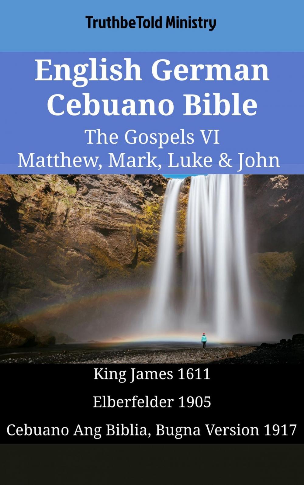 Big bigCover of English German Cebuano Bible - The Gospels VI - Matthew, Mark, Luke & John