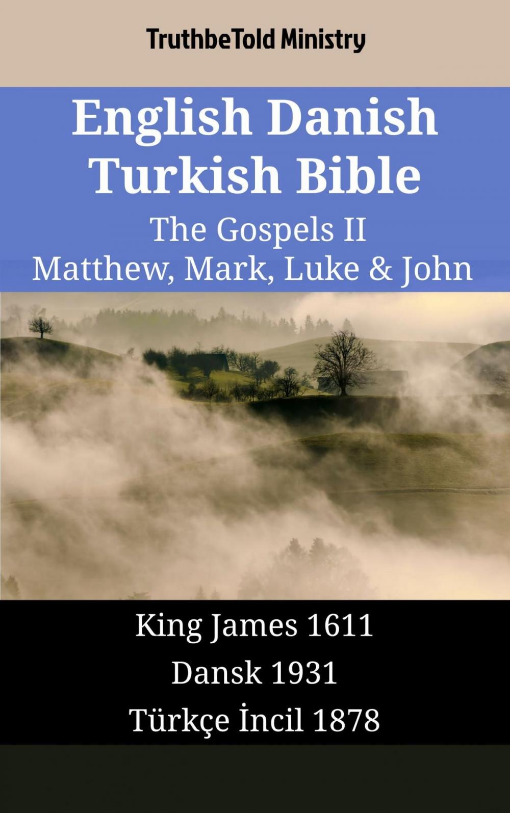 Big bigCover of English Danish Turkish Bible - The Gospels II - Matthew, Mark, Luke & John