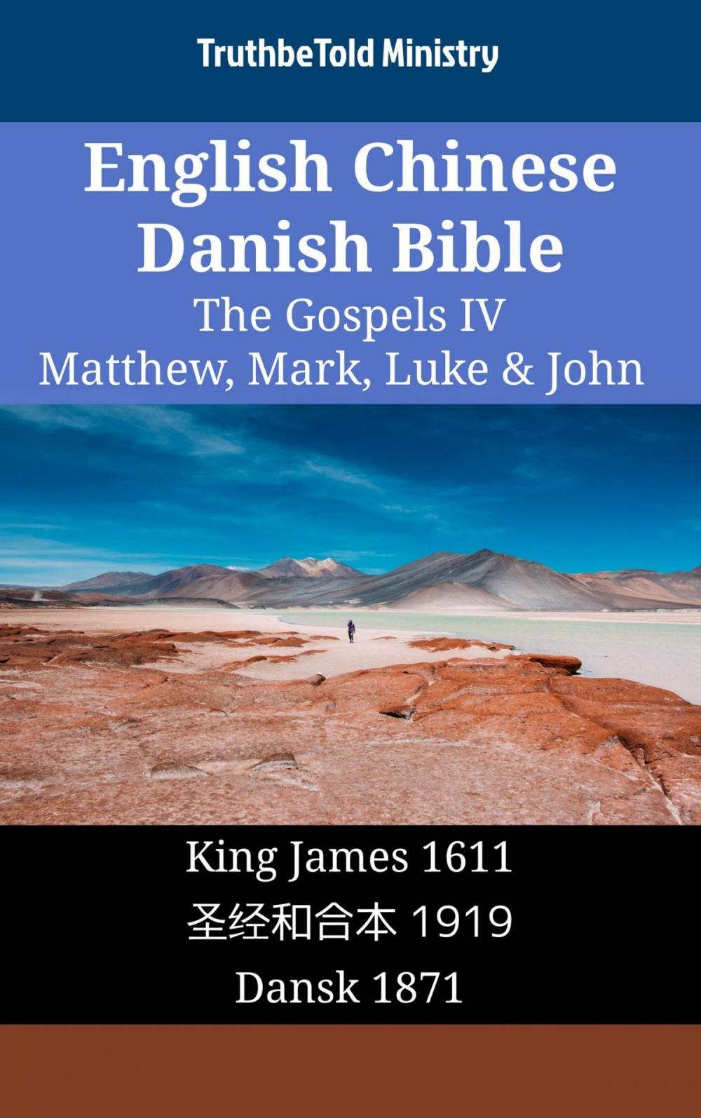 Big bigCover of English Chinese Danish Bible - The Gospels IV - Matthew, Mark, Luke & John