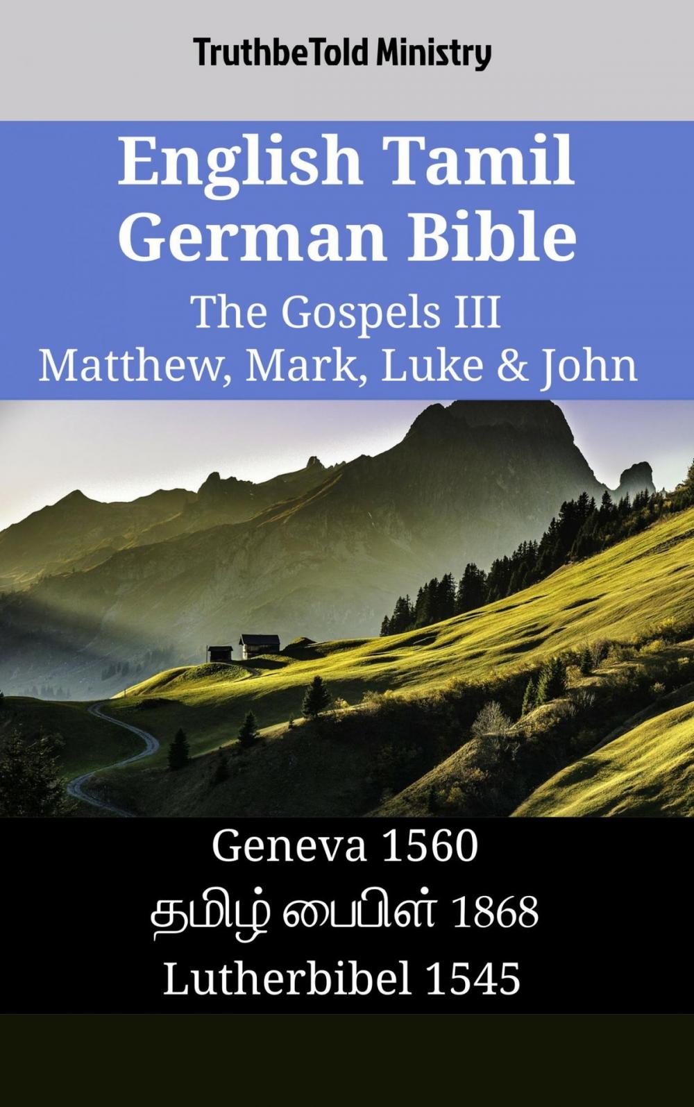 Big bigCover of English Tamil German Bible - The Gospels III - Matthew, Mark, Luke & John