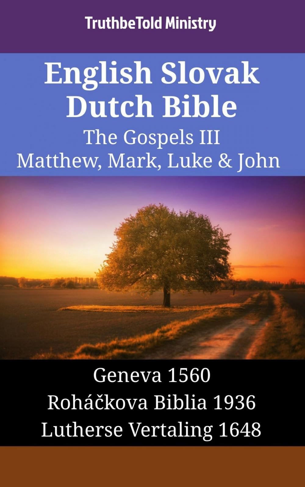 Big bigCover of English Slovak Dutch Bible - The Gospels III - Matthew, Mark, Luke & John